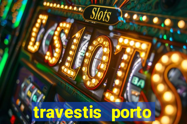 travestis porto velho acompanhnates